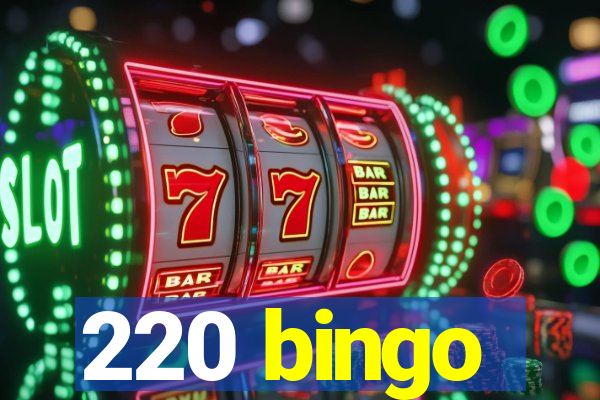 220 bingo