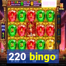 220 bingo