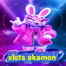 slots akamon