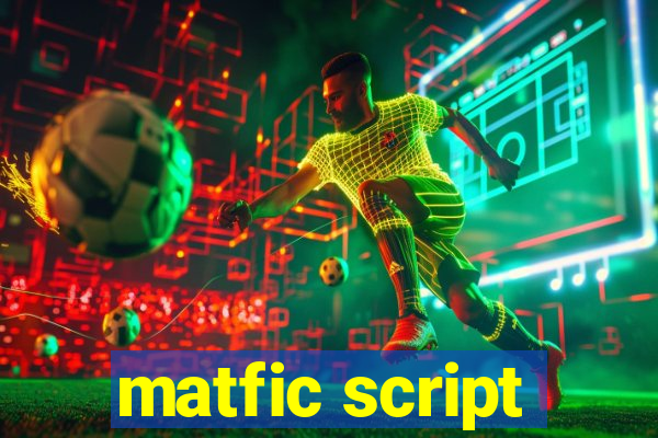 matfic script