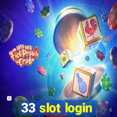 33 slot login