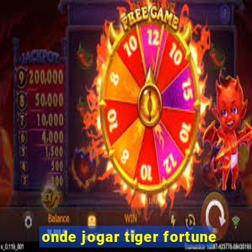 onde jogar tiger fortune