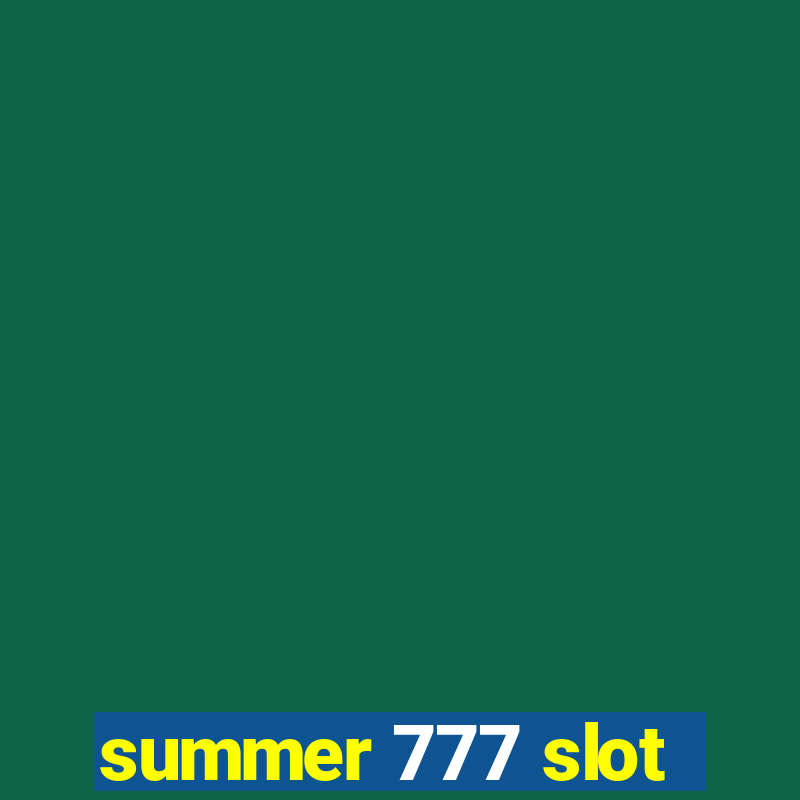 summer 777 slot