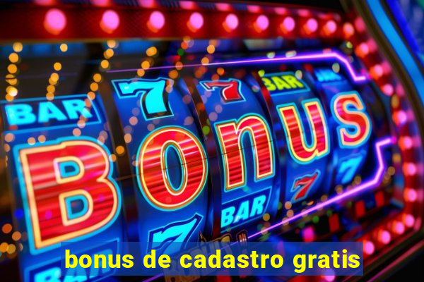 bonus de cadastro gratis