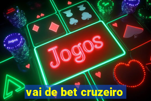 vai de bet cruzeiro