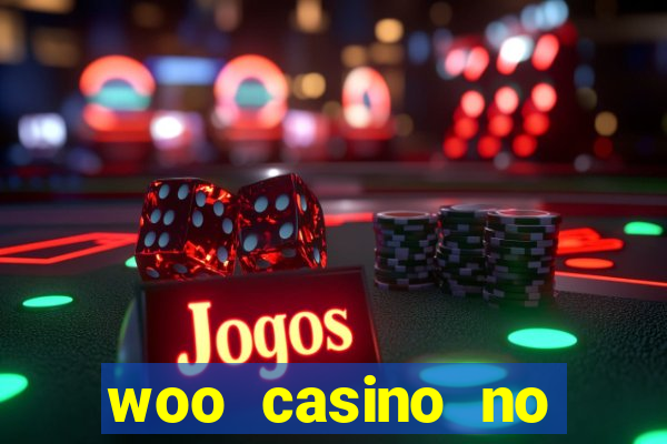 woo casino no deposit bonus 2023