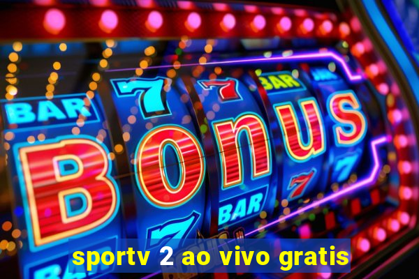 sportv 2 ao vivo gratis