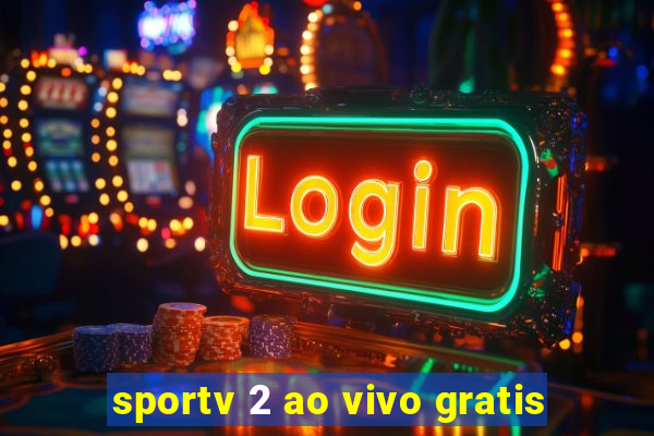 sportv 2 ao vivo gratis