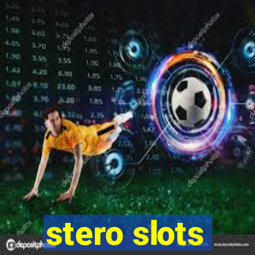 stero slots