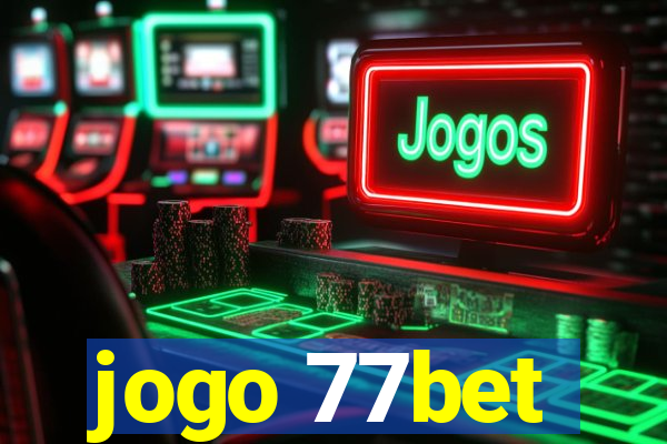 jogo 77bet