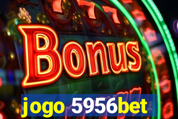 jogo 5956bet