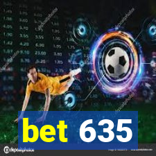 bet 635