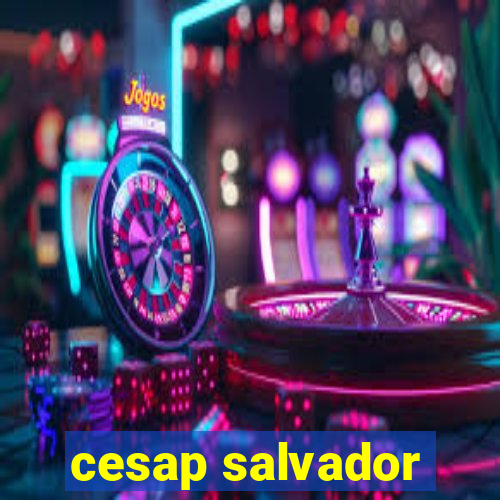 cesap salvador