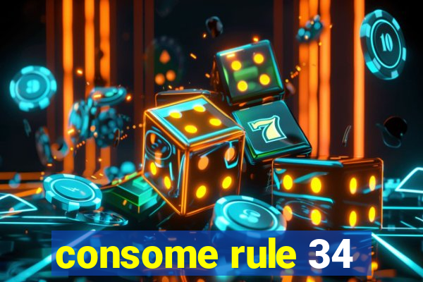 consome rule 34