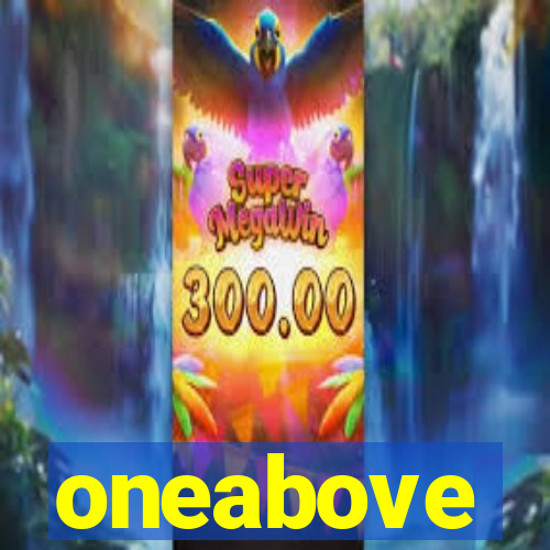 oneabove