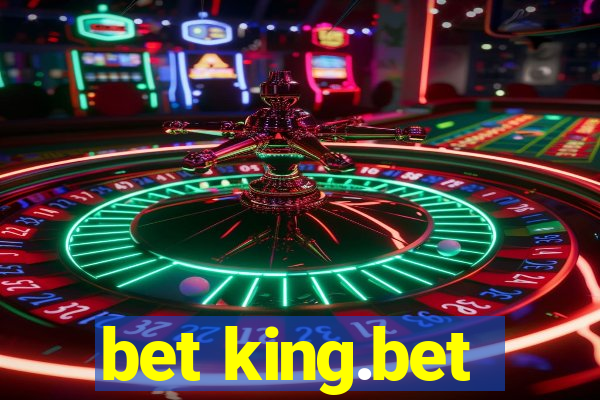 bet king.bet