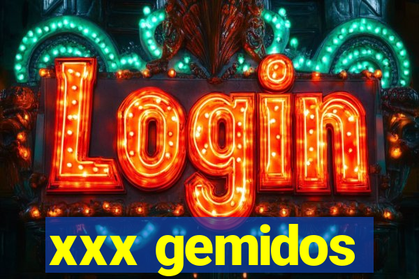 xxx gemidos