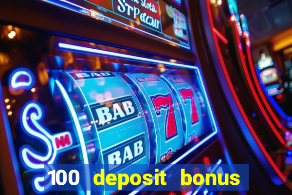 100 deposit bonus casino all british casino