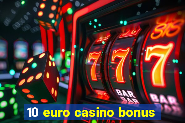 10 euro casino bonus