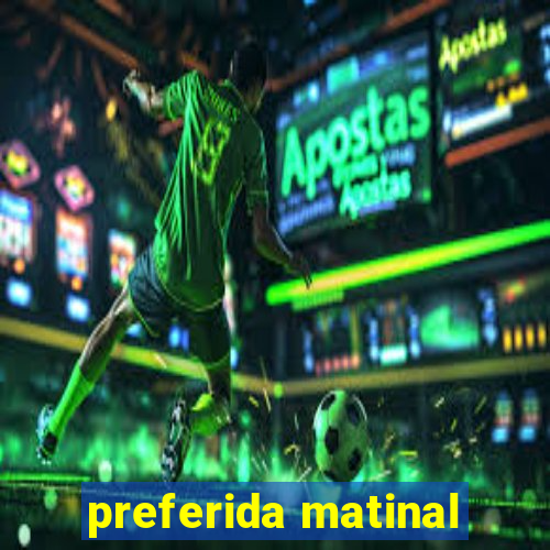 preferida matinal