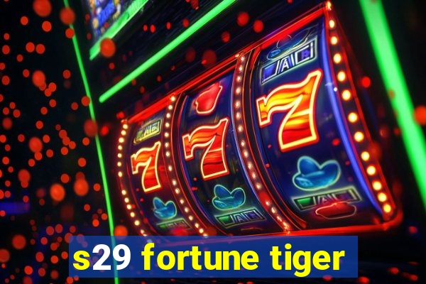 s29 fortune tiger