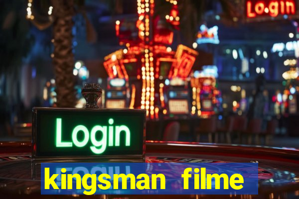 kingsman filme completo dublado superflix