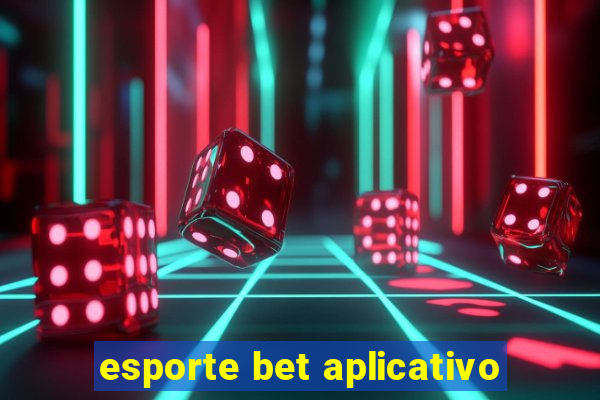 esporte bet aplicativo