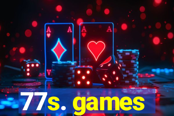 77s. games