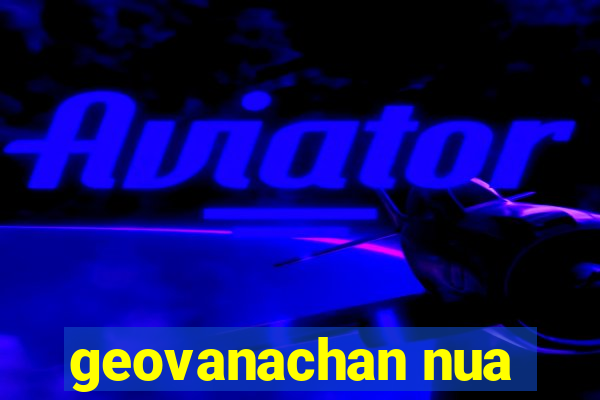 geovanachan nua