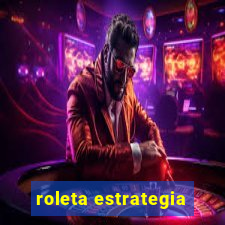 roleta estrategia