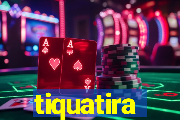 tiquatira