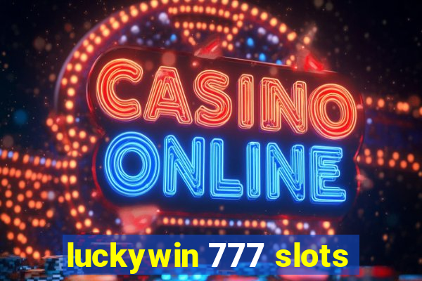 luckywin 777 slots