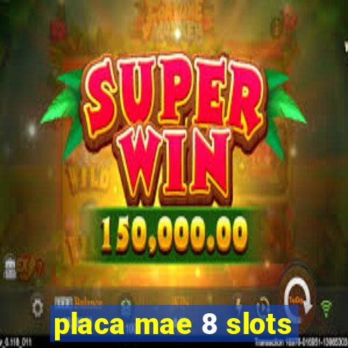 placa mae 8 slots