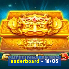 leaderboard - 16/08