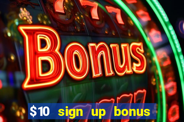 $10 sign up bonus australia casino