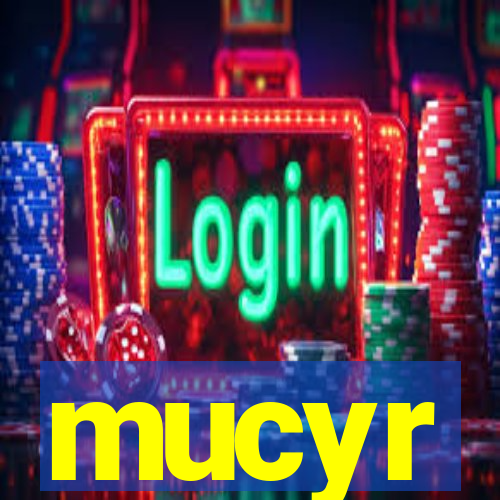 mucyr