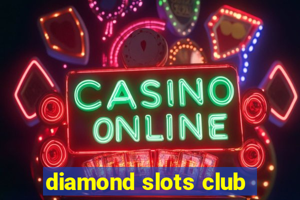 diamond slots club