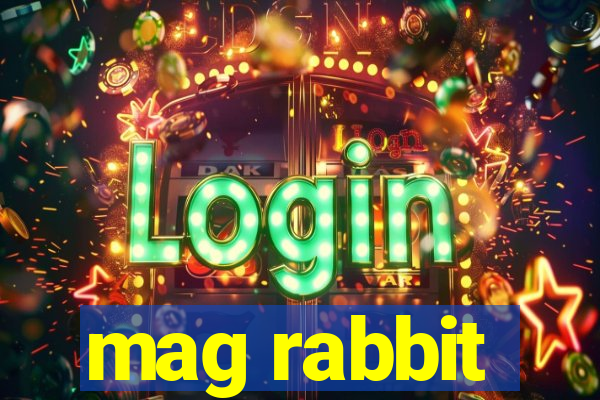 mag rabbit