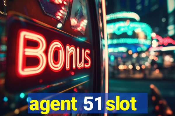 agent 51 slot