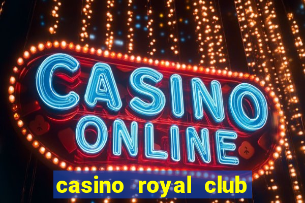 casino royal club no deposit bonus