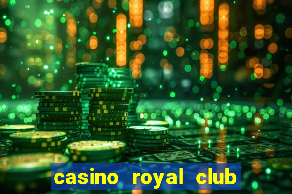 casino royal club no deposit bonus