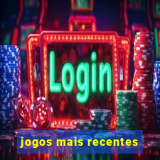 jogos mais recentes