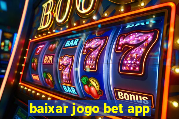 baixar jogo bet app