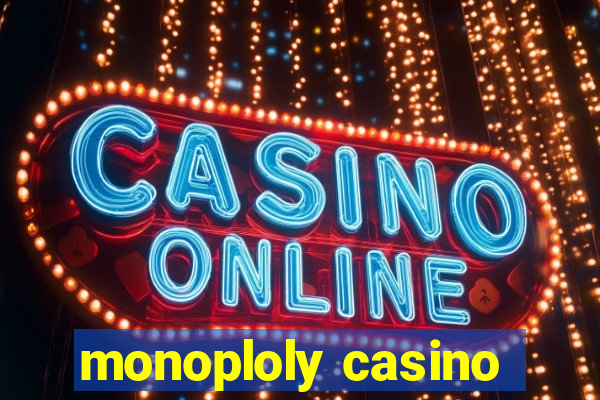 monoploly casino