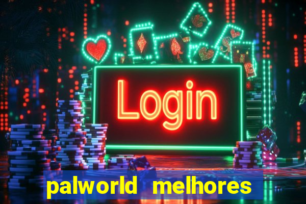 palworld melhores pals para trabalho