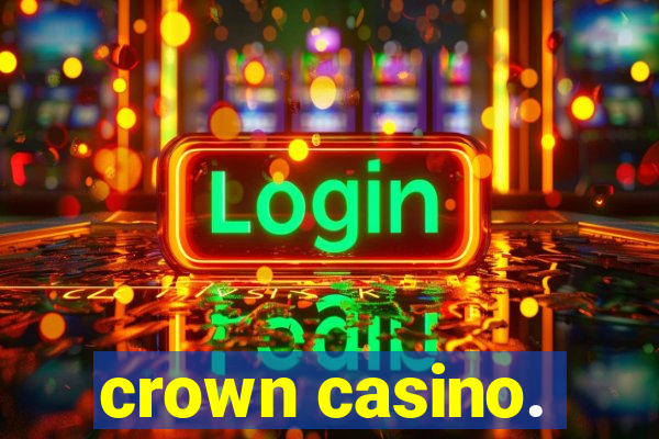 crown casino.