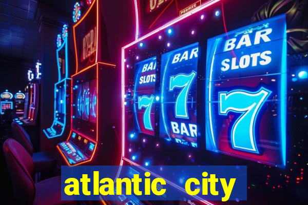 atlantic city resorts and casinos