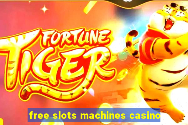 free slots machines casino