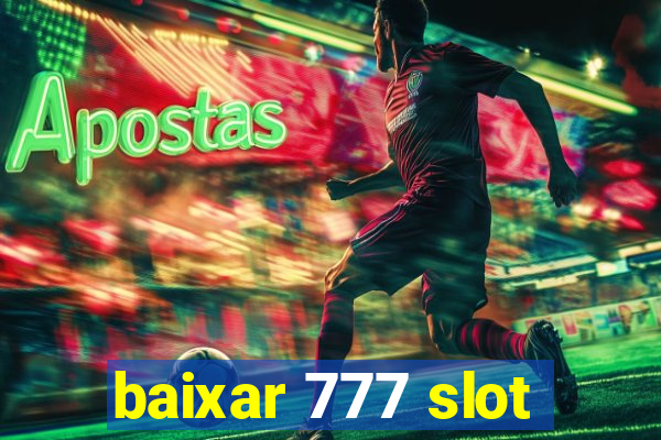 baixar 777 slot