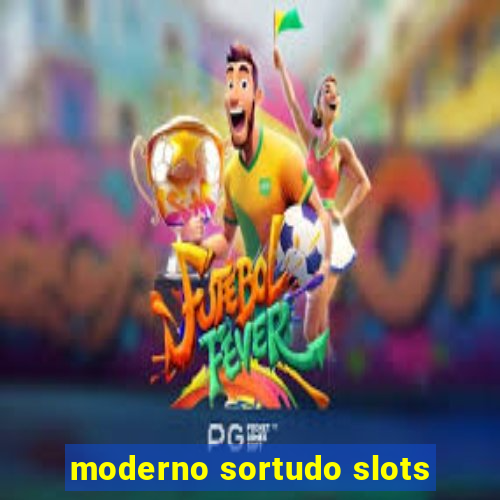 moderno sortudo slots